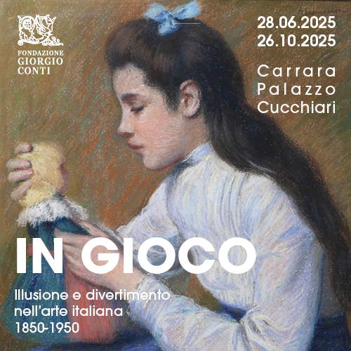 In gioco. Illusione e divertimento nell’arte italiana 1850-1950. Carrara, Palazzo Cucchiari, dal 26 giu al 28 ott